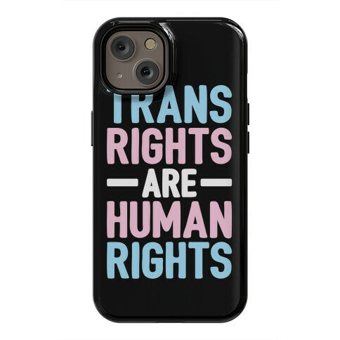Trans Rights Are Human Rights Phone Case